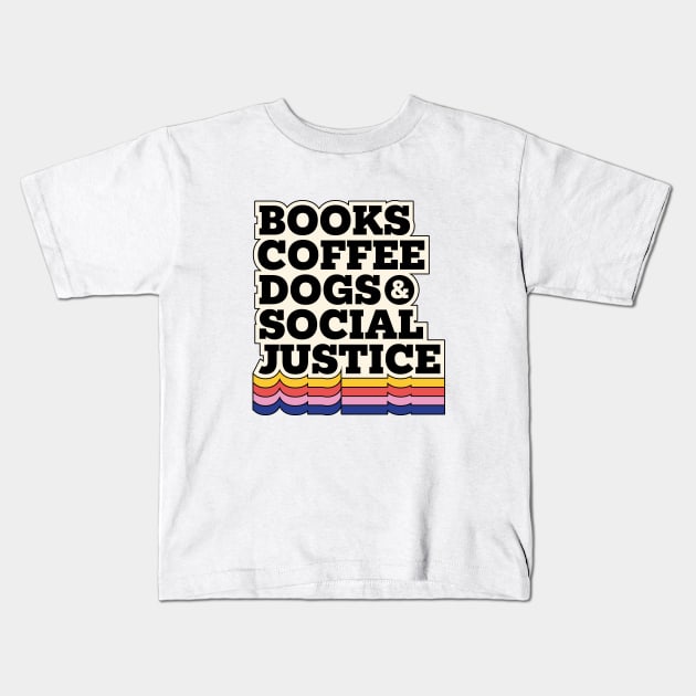 Books,coffee dogs and social justice Kids T-Shirt by Nora Gazzar